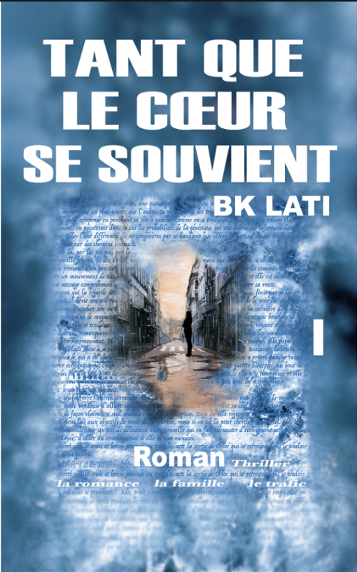 Couverture d’ouvrage : BK Lati - Tant que le cœur se souvient